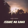 Ishare Ma Kawa