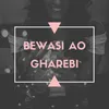 About Bewasi Ao Gharebi Song