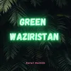 About Green Waziristan Song