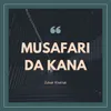 About Musafari da Kana Song