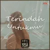 About Terindah Untukmu Song