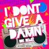 About I Don't Give A Damn 80s Remix Song