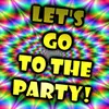 Let's Go to the Party Radio Edit