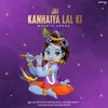 About Jai Kanhaiya Lal Ki Song