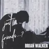 About Just Friends...? Song