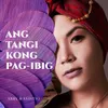 About Ang Tangi Kong Pag-Ibig Song