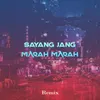 Sayang Jang Marah Marah (Remix)