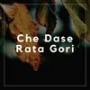 About Che Dase Rata Gori Song
