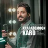 About Kharabemoon Kard Song