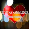 About Ce vo' 'na 'nnammurata Song