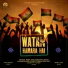 About Watan Hamara Hai Song