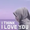 About I Think I Love You Song