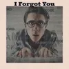 I Forgot You