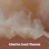 Ghetto Soul Theme