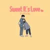 About Sweet It'S Love Song