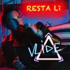 About Resta lì Song