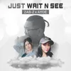 About Just Wait n' See Song