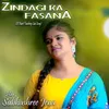About Zindagi Ka Fasana Song