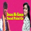About Dosara Me Kawan Swad Paini Ge Song