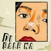 About Di Bale Na Song