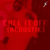 Call It Off Acoustic