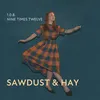 About Sawdust & Hay Song