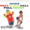 Who's Next Dancehall Full Remix