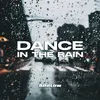 About Dance in the Rain Song