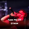 About Turn Me On Song