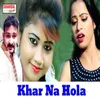 About Khar Na Hola Song