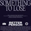 About Something to Lose Song