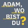 Adam, Wo Bist Du?