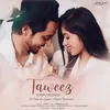 About Taweez Unplugged Version Song
