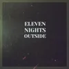 Eleven Nights Outside