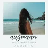 About Aasmaan Acoustic Version Song