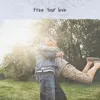 Free Your Love