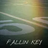 FALLIN KEY