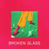 About Broken Glass Song