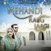 About Mehandi Rang Laagi Song