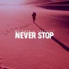 Never Stop