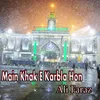 Main Khak E Karbla Hon