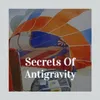 Secrets of Antigravity