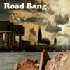 About Road Bang Song