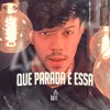 About Que Parada É Essa Song