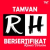 Tamvan Bersertifikat (Remix Version)