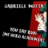 You Say Run My Hero Academia