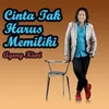 Cinta Tak Harus Memiliki