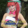 Ning Nong Ning Gong Wak Bayan