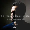 To the Other Side Extended Mix