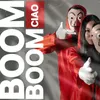 About Boom Boom Ciao Song